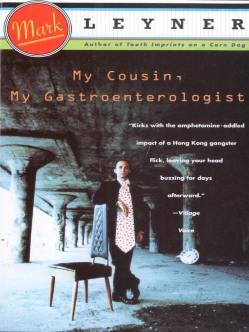 Title details for My Cousin, My Gastroenterologist by Mark Leyner - Available